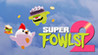 Super Fowlst 2 Image