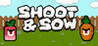 Shoot & Sow