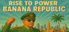 Rise to Power: Banana Republic Image