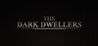 The Dark Dwellers