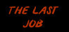 The Last Job