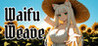 Waifu Weave