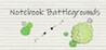 Notebook Battlegrounds