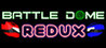 Battle Dome Redux