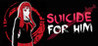 Suicide For Him