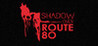 The Shadow Over Route 80