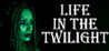 Life in the Twilight