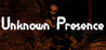 Unknown Presence