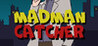 Madman Catcher Image