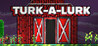 Turk-A-Lurk