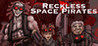 Reckless Space Pirates Image
