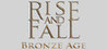 Rise and Fall: Bronze Age