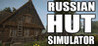 Russian Hut Simulator Image