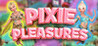 Pixie Pleasures Image