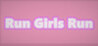Run Girls Run