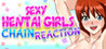 Chain Reaction : Sexy Hentai Girls Image