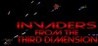 Invaders from the Third Dimension