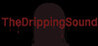 TheDrippingSound