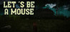 Let 's be a Mouse Image