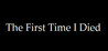 The First Time I Died Image