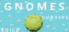Gnomes: build and survive Image