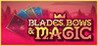 Blades, Bows and Magic Image