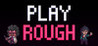 Play Rough Image