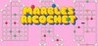Marbles Ricochet