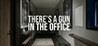 There's a Gun in the Office Image