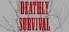 Deathly Survival