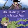 Fragrant Story and Papaya's Path Image