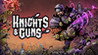 Knights & Guns Image