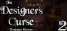 The Designer's Curse Chapter 2 - Forgotten Horrors