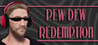 Pew Dew Redemption Image