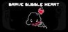 Brave Bubble Heart