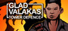 GLAD VALAKAS TOWER DEFENCE Image