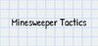 Minesweeper Tactics