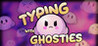 Typing With Ghosties Image