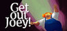Get Out Joey ! Image