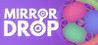 Mirror Drop