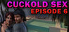 Cuckold Sex - Episode 6 Image