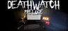 DEATHWATCH - PRELUDE