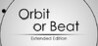 Orbit Or Beat Extended Edition