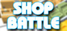 Shop Battle Image