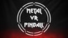 METAL VR PINBALL