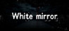 White Mirror (2016)