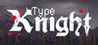 Type Knight Image