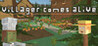 Villager comes alive