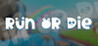 Run or Die Image