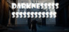 Darknesssssssssssssssss
